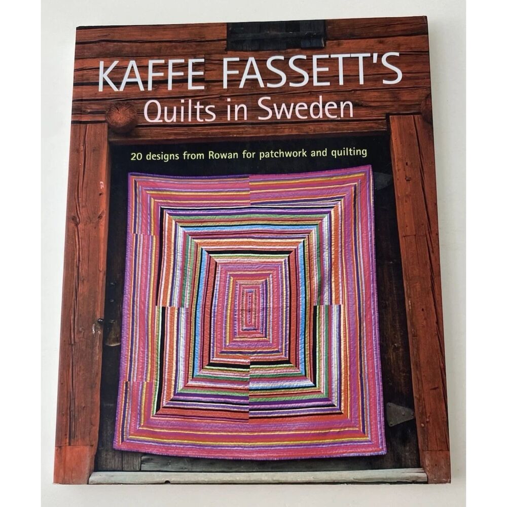Kaffe Fassett's Quilts in Sweden : 20 Designs from Rowan for Patchwork Quilting